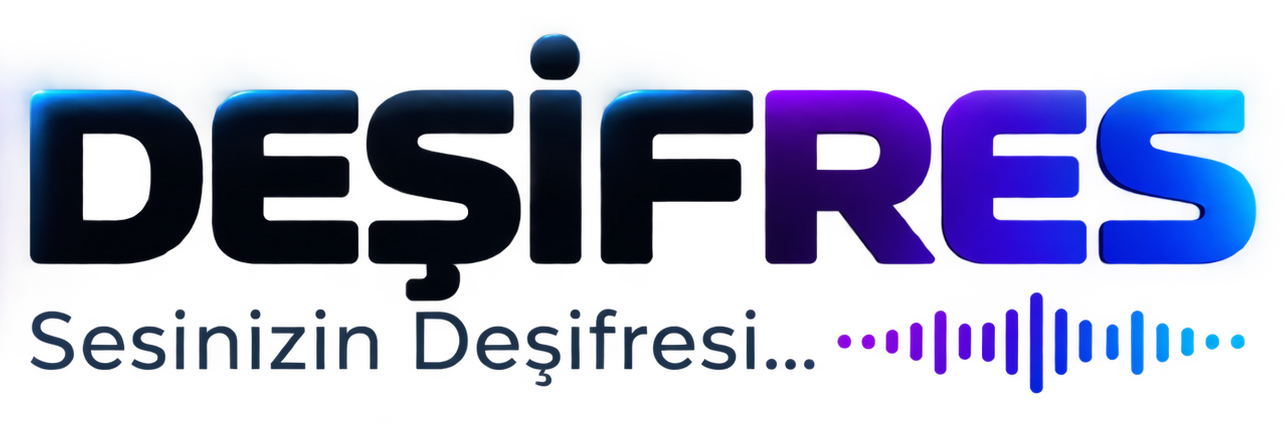 DEŞİFRES — Sesinizin Deşifresi...